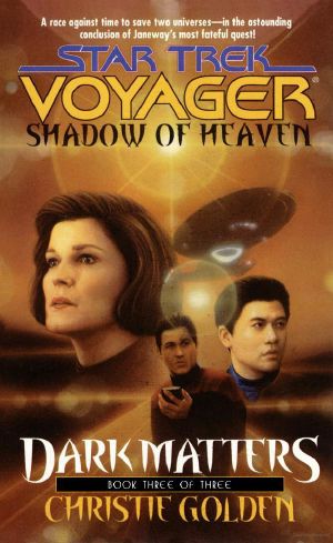 [Star Trek: Voyager: Dark Matters 03] • Star Trek · Voyager - 027 - Dark Matters 3 - Shadow of Heaven